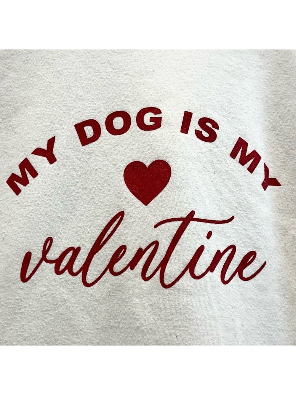 If It Were Me White “My Dog Is My Valentine” Long Sleeve Sweatshirt
